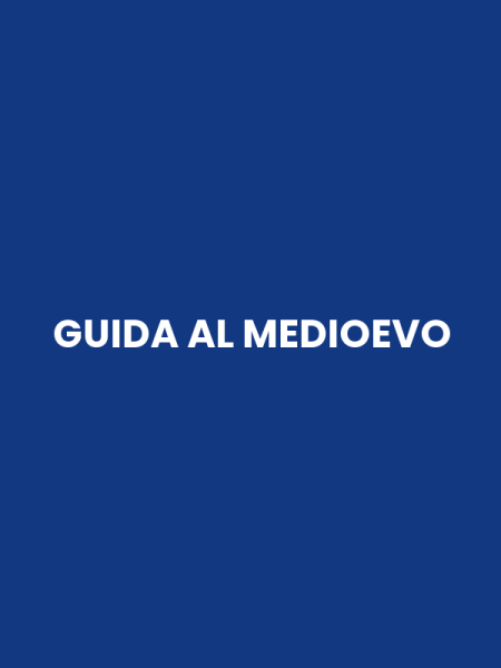 GUIDA AL MEDIOEVO
