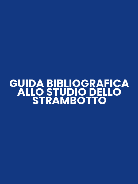 GUIDA BIBLIOGRAFICA ALLO STUDIO DELLO STRAMBOTTO