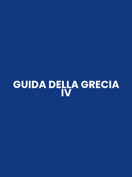 GUIDA DELLA GRECIA IV