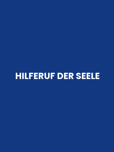 HILFERUF DER SEELE