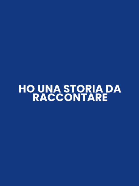 HO UNA STORIA DA RACCONTARE
