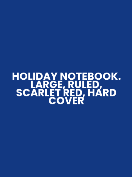 HOLIDAY NOTEBOOK. LARGE, RULED, SCARLET RED, HARD COVER