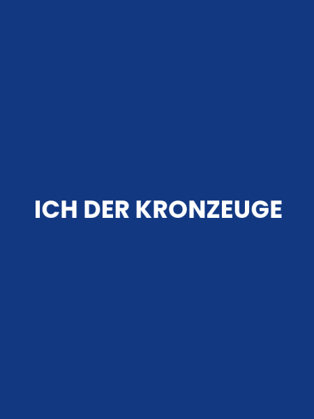 ICH DER KRONZEUGE