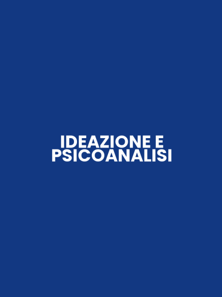 IDEAZIONE E PSICOANALISI