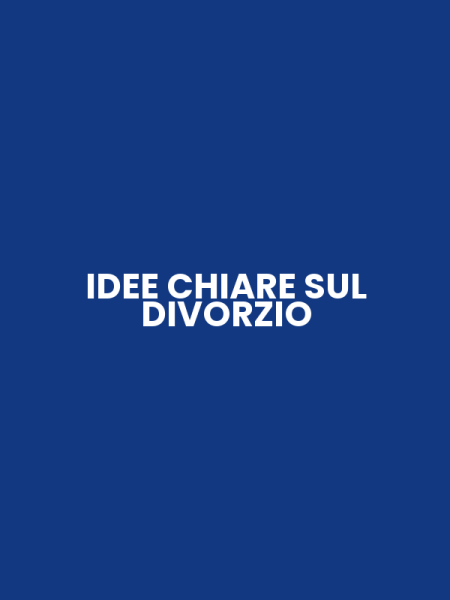 IDEE CHIARE SUL DIVORZIO