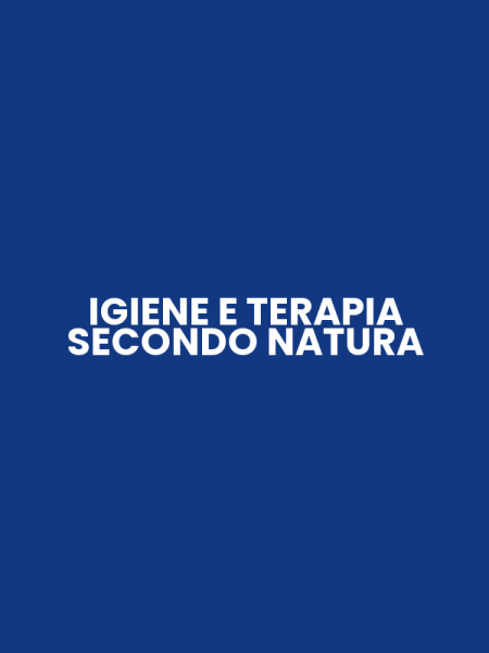 IGIENE E TERAPIA SECONDO NATURA