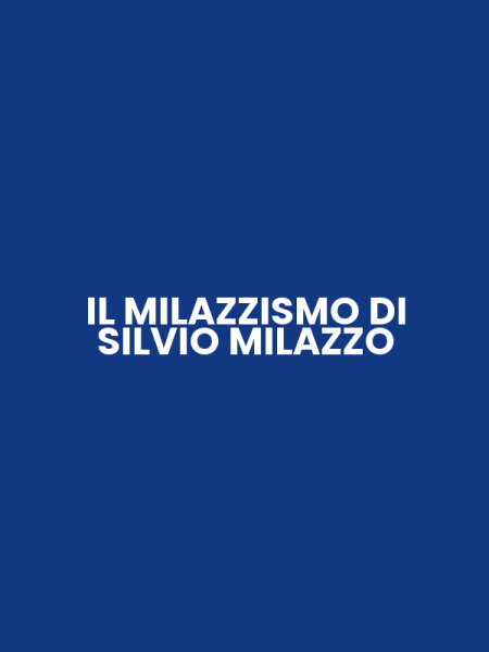 IL MILAZZISMO DI SILVIO MILAZZO