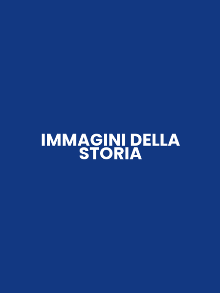 IMMAGINI DELLA STORIA