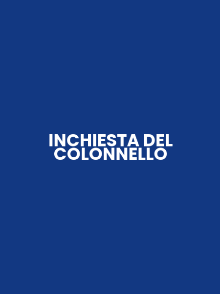 INCHIESTA DEL COLONNELLO