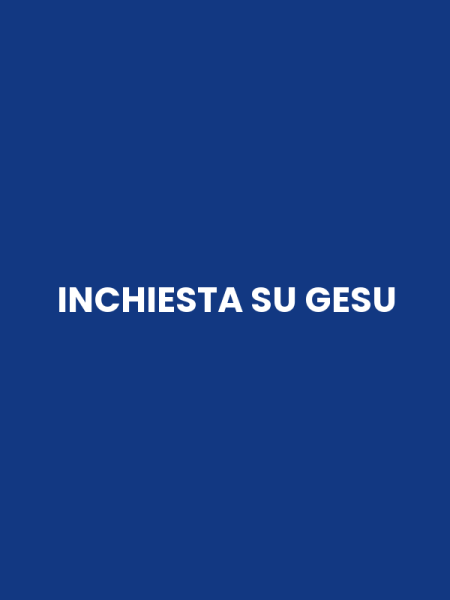 INCHIESTA SU GESU
