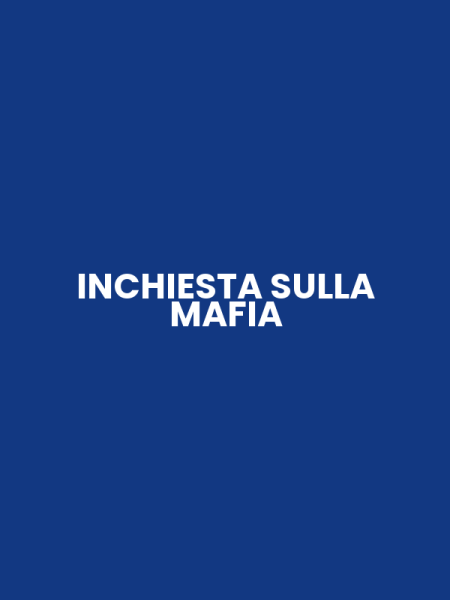 INCHIESTA SULLA MAFIA