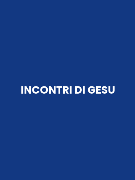 INCONTRI DI GESU