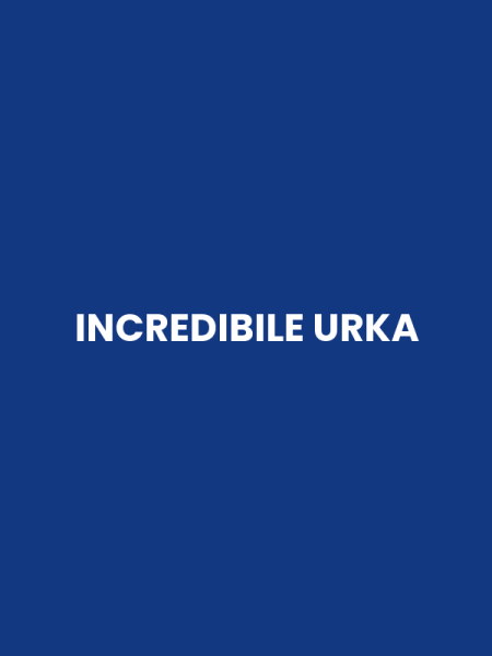 INCREDIBILE URKA