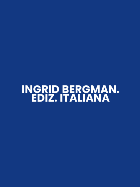 INGRID BERGMAN. EDIZ. ITALIANA