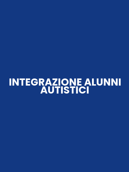 INTEGRAZIONE ALUNNI AUTISTICI