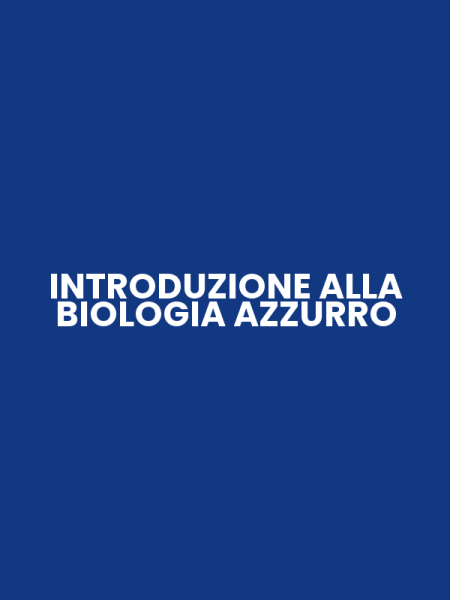 INTRODUZIONE ALLA BIOLOGIA AZZURRO