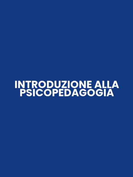 INTRODUZIONE ALLA PSICOPEDAGOGIA