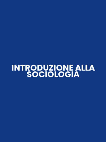 INTRODUZIONE ALLA SOCIOLOGIA