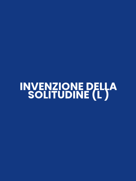 INVENZIONE DELLA SOLITUDINE (L )