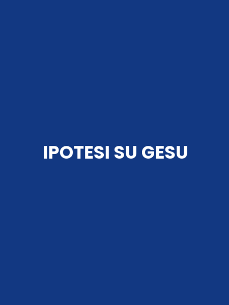 IPOTESI SU GESU