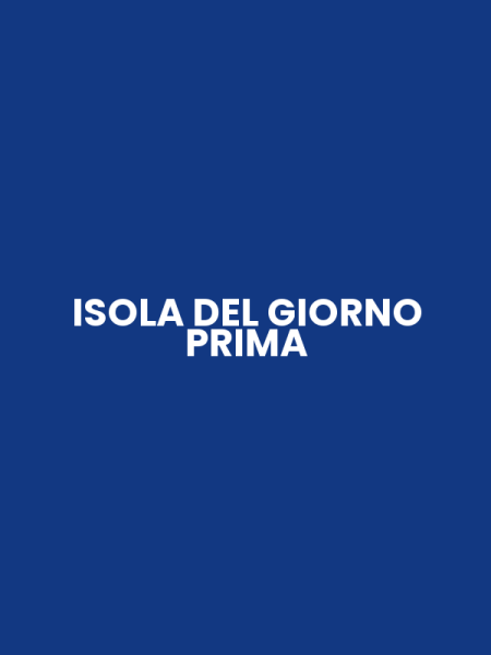 ISOLA DEL GIORNO PRIMA