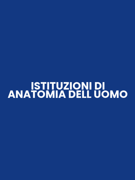 ISTITUZIONI DI ANATOMIA DELL UOMO