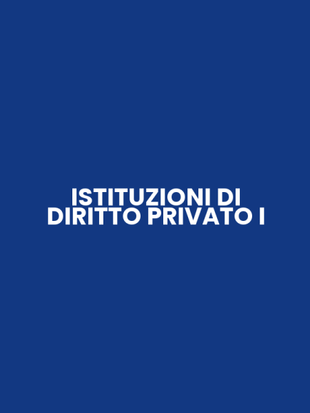 ISTITUZIONI DI DIRITTO PRIVATO I