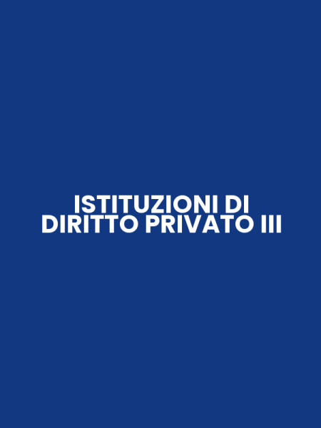 ISTITUZIONI DI DIRITTO PRIVATO III