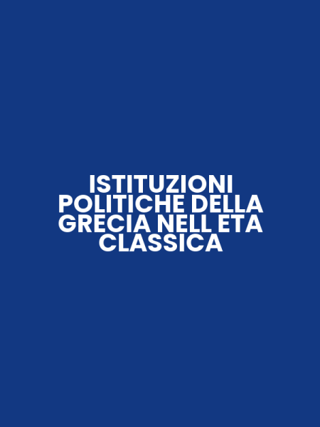 ISTITUZIONI POLITICHE DELLA GRECIA NELL ETA CLASSICA