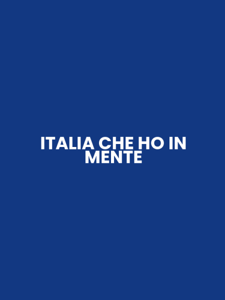 ITALIA CHE HO IN MENTE