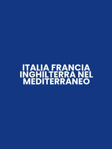 ITALIA FRANCIA INGHILTERRA NEL MEDITERRANEO