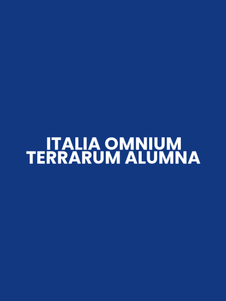ITALIA OMNIUM TERRARUM ALUMNA