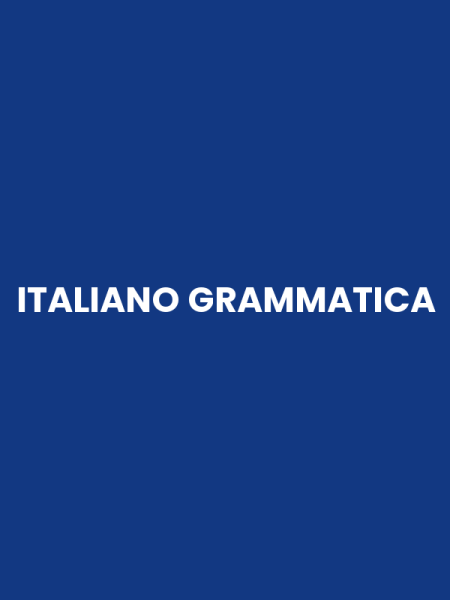 ITALIANO GRAMMATICA
