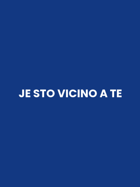 JE STO VICINO A TE