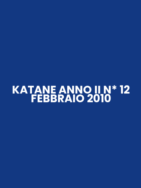 KATANE ANNO II N* 12 FEBBRAIO 2010