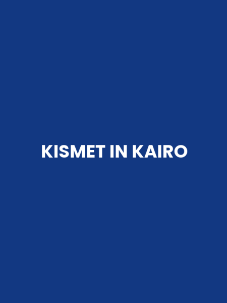 KISMET IN KAIRO