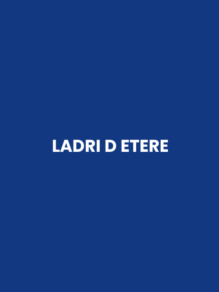 LADRI D ETERE