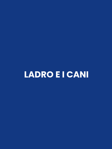 LADRO E I CANI