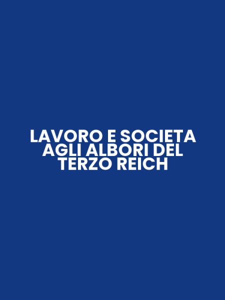 LAVORO E SOCIETA AGLI ALBORI DEL TERZO REICH