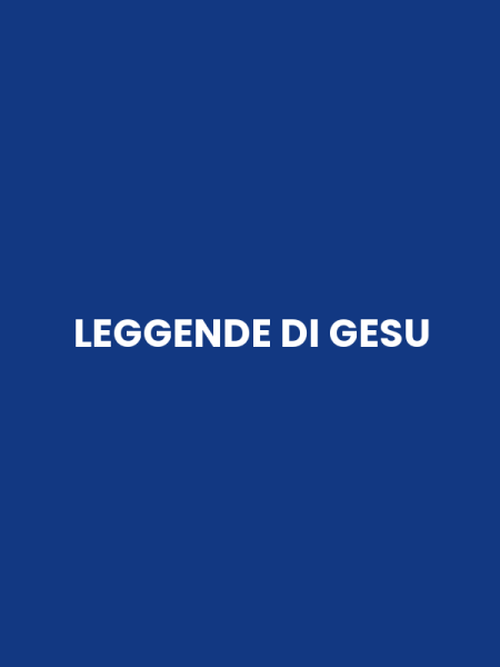 LEGGENDE DI GESU