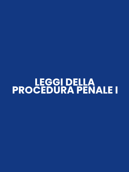 LEGGI DELLA PROCEDURA PENALE I
