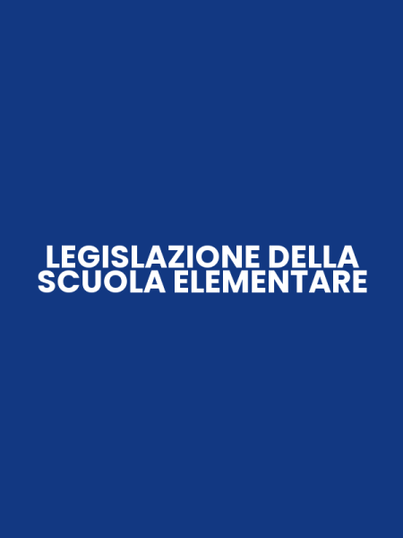 LEGISLAZIONE DELLA SCUOLA ELEMENTARE