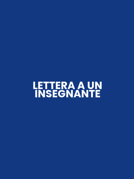 LETTERA A UN INSEGNANTE