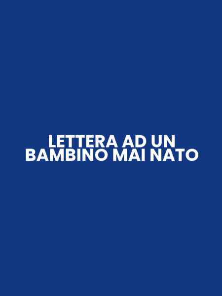 LETTERA AD UN BAMBINO MAI NATO