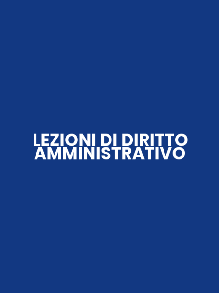 LEZIONI DI DIRITTO AMMINISTRATIVO