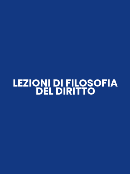 LEZIONI DI FILOSOFIA DEL DIRITTO
