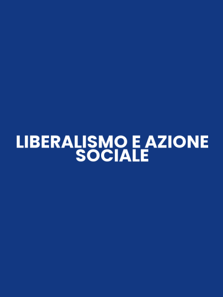 LIBERALISMO E AZIONE SOCIALE