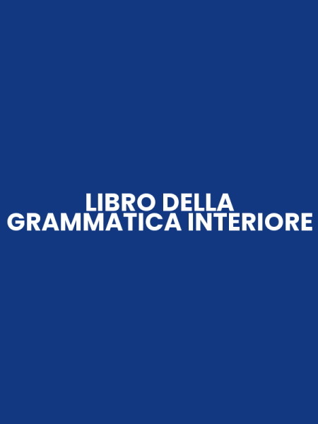 LIBRO DELLA GRAMMATICA INTERIORE