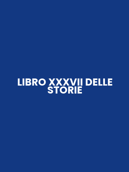 LIBRO XXXVII DELLE STORIE