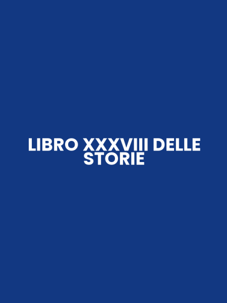 LIBRO XXXVIII DELLE STORIE